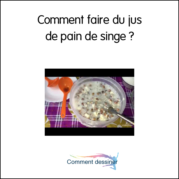 Comment faire du jus de pain de singe